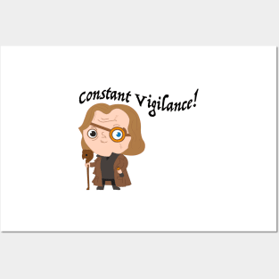 Mad Eye Moody - Constant Vigilance Posters and Art